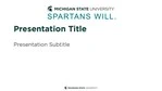 A thumbnail of a PowerPoint template with a white background with a green Spartan helmet and "Michigan State University" in green, and Spartans Will in teal at the top and placeholder text in the middle